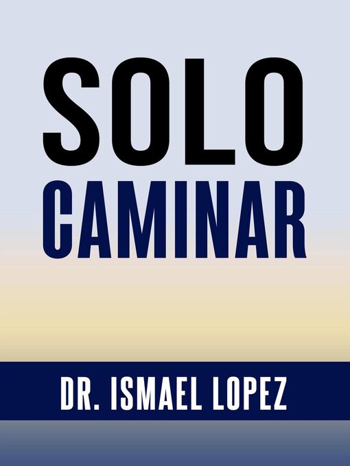 Title details for Solo Caminar by Ismael Lopez - Available